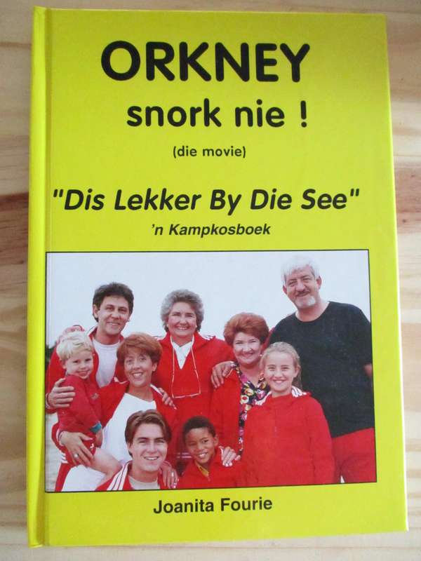 Orkney Snork Nie! (die movie) Dis lekker by die see - 'n Kampkosboek