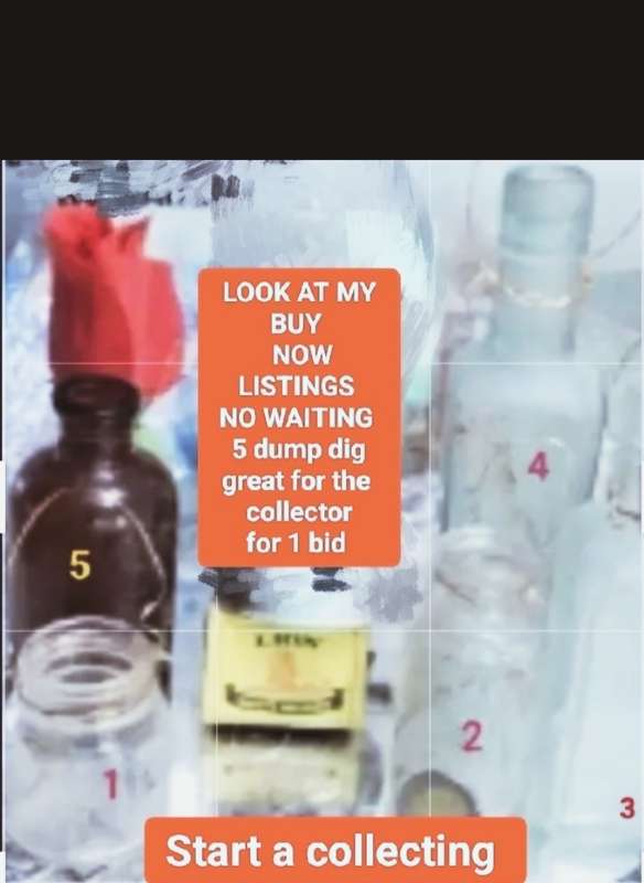5 item COLLECTABLE Bottles dump digLook At My BUY NOW-NO WAITING