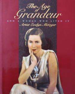 The Age of Grandeur And a Woman Who Lived It - Evelyn Metzger