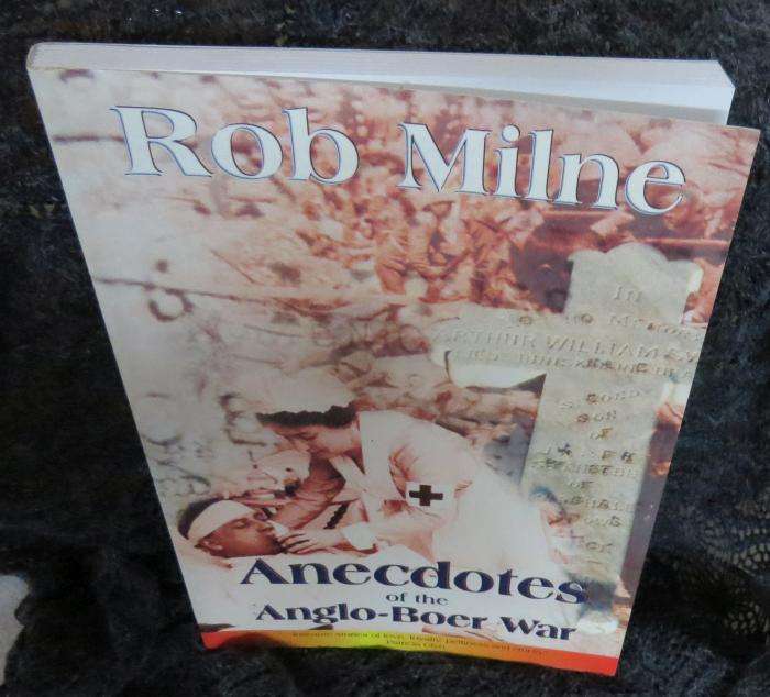 Anecdotes of the Anglo-Boer War - Rob Milne