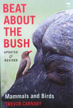 Beat About The Bush : Mammals and Birds - Trevor Carnaby