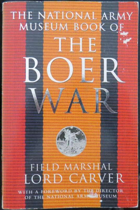 The National Army Museum Book of the Boer War - Lord Carver