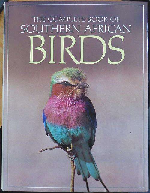 The Complete Book of Southern African Birds - Ginn, McIlleron, Milstein
