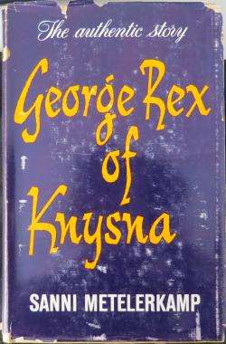 George Rex of Knysna - Sanni Metelerkamp
