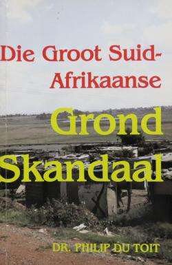 Die Groot Suid-Afrikaanse Grondskandaal - Dr. Philip du Toit