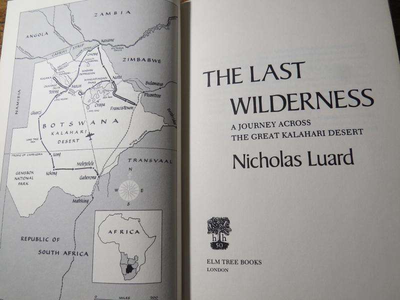 The Last Wilderness: A Journey Across the Great Kalahari Desert - Nicholas Luard