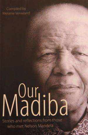 Our Madiba - Melanie Verwoerd