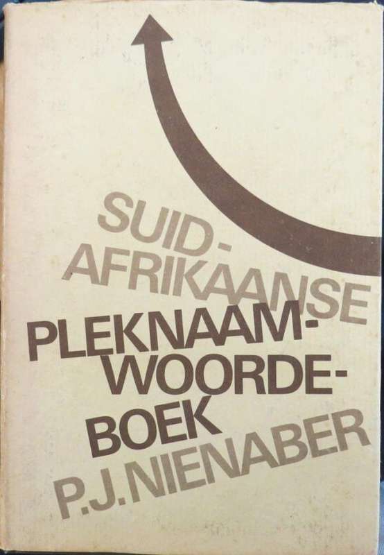Suid-Afrikaanse Pleknaamwoordeboek - P. J. Nienaber