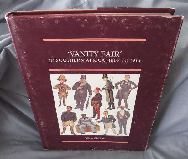 Vanity Fair in Southern Africa 1869-1914 - Sonia Clarke (Brenthurst)