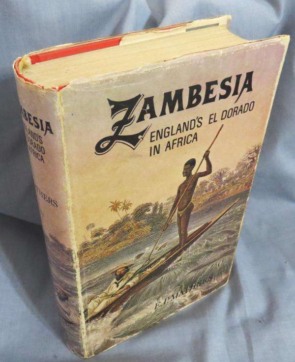 Zambesia: Englands El Dorado in Africa - E. P. Mathers
