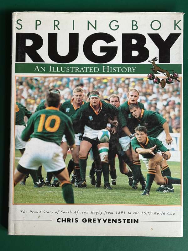 Rugby Book - Springbok Rugby: An Illustrated History by Chris Greyvenstein (Hardcover, 288pages)