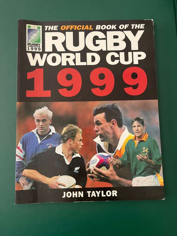 Rugby Book - The Official Book of the Rugby World Cup 1999 by John Taylor