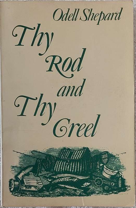 "Thy Rod and Thy Creel" by O. Shepard