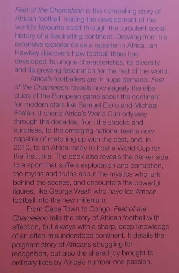Feet of the Chameleon: The Story of African Football | Ian Hawkey
