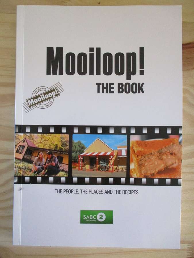 Mooiloop! The book  The People, The Places and the Recipes