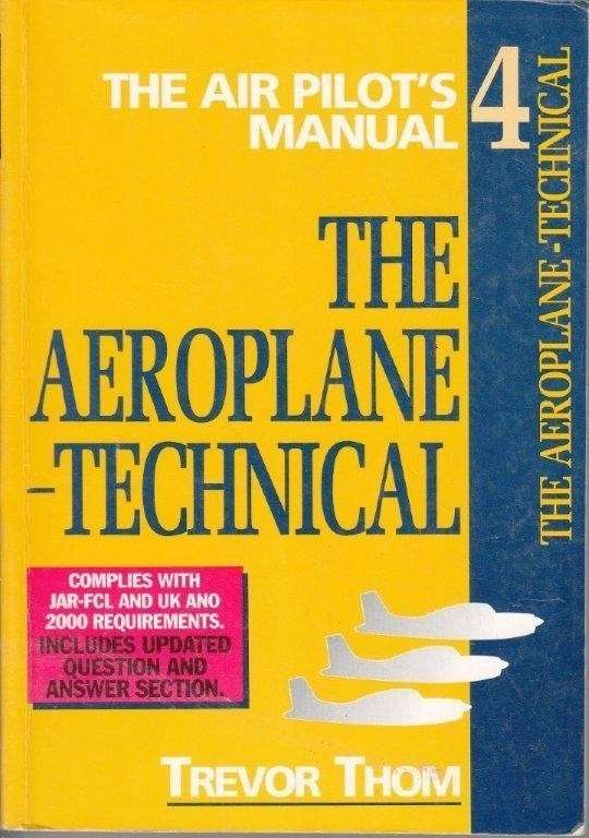 The Air Pilot's Manual: The Aeroplane - Technical Vol. 4 - Thom, Trevor