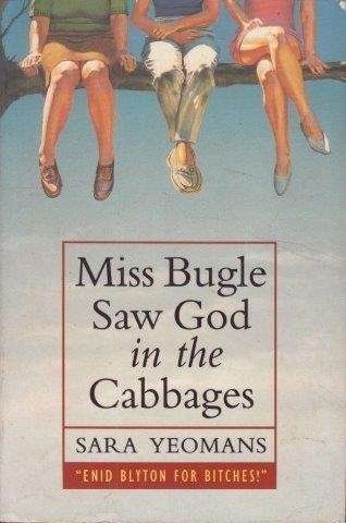 Miss Bugle Saw God In The Cabbages - Yeomans, Sara