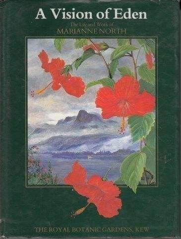 A Vision of Eden: The Life and Work of Marianne North - Brenan, J. P. M.