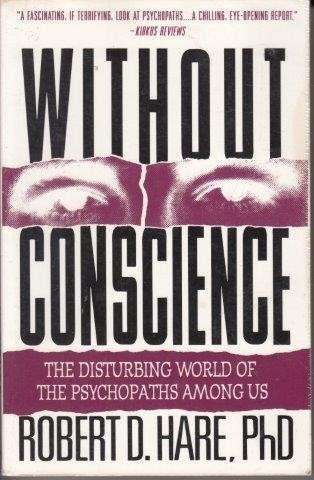 Without Conscience: The Disturbing World Of The Psychopaths Among Us - Hare, Robert D.