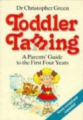 Toddler Taming: A Parents' Guide To The First Four Years - Green, Dr. Christopher