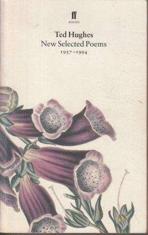 Ted Hughes - New Selected Poems 1957-1994 - Hughes, Ted