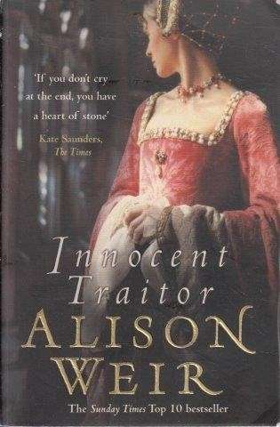 Innocent Traitor - Weir, Alison 0.40kg