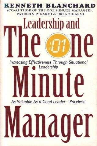 Leadership And The One Minute Manager - Blanchard, Kenneth H. & Patricia Zigarmi & Drea Zigarmi