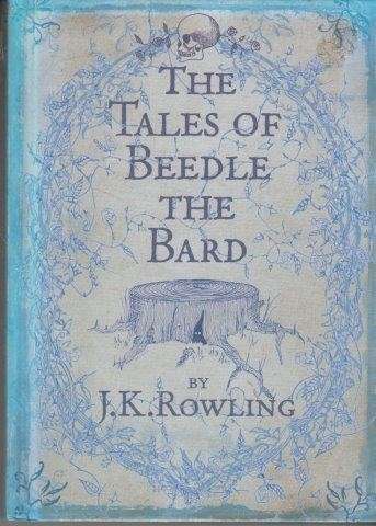 The Tales of Beedle the Bard - Rowling, J. K.