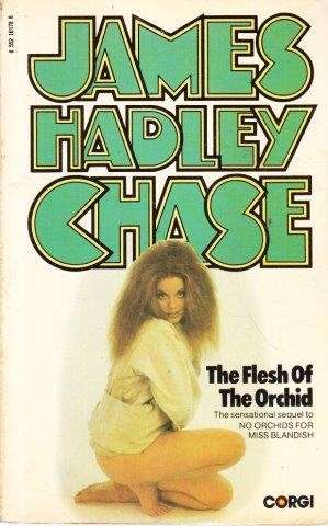 The Flesh of the Orchid - Chase, James Hadley