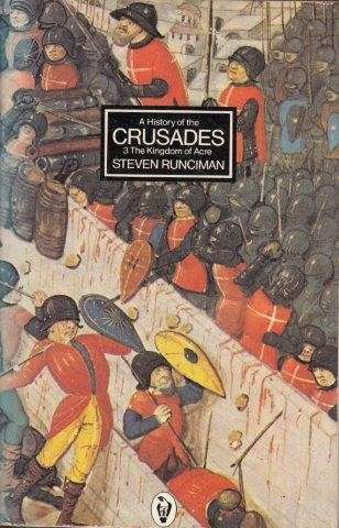 A History Of The Crusades - Runciman, Steven