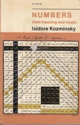 Numbers: Their Meaning And Magic - Kozminsky, Isidore