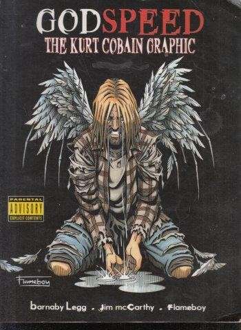 Godspeed: The Kurt Cobain Graphic - Legg, Barnaby