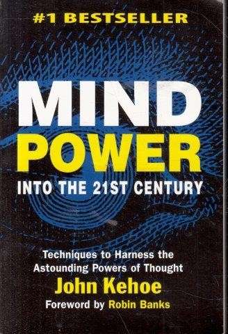 Mind Power Into The 21st Century - Kehoe, John