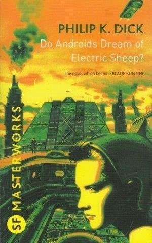 Do Androids Dream Of Electric Sheep? - Dick, Philip K.