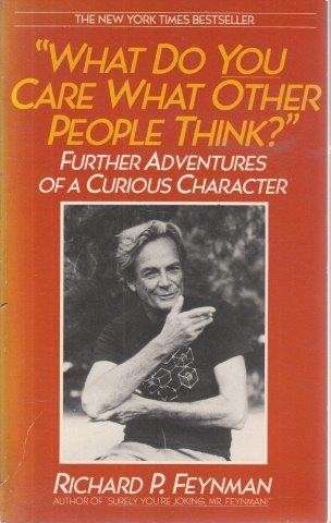 What Do You Care What Other People Think? - Feynman, Richard P.