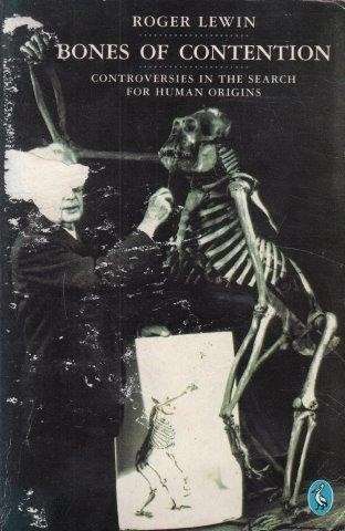 Bones Of Contention: Controversies In The Search For Human Origins (Pelican) - Lewin, Roger