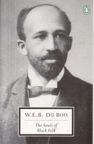 The Souls Of Black Folk - Du Bois, W. E. B.
