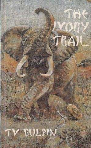 The Ivory Trail - Bulpin, T. V.
