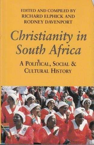Christianity In South Africa - Davenport, Rodney & Richard H. Elphick (eds)