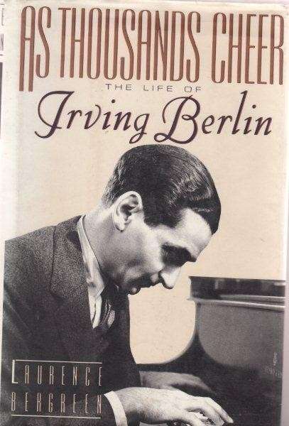 As Thousands Cheer. The Life of Irving Berlin - Green, Laurence