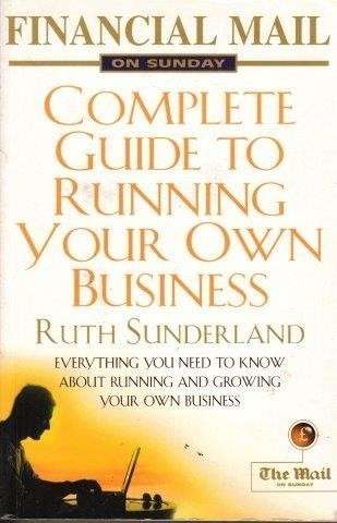 Financial Mail On Sunday' Guide To Running Your Own Business - Sunderland, Ruth