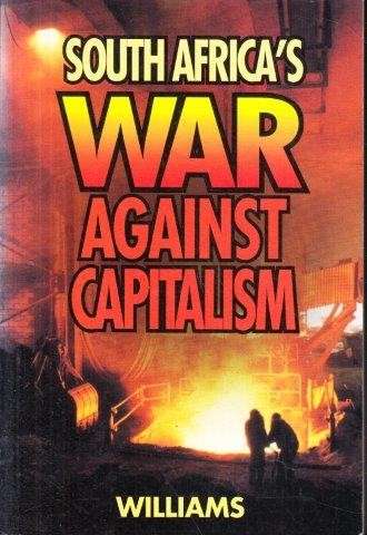 South Africa's War Against Capitalism - Williams, Walter E.