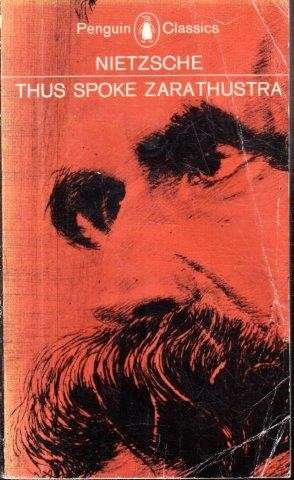 Thus Spoke Zarathustra - Nietzsche, Friedrich