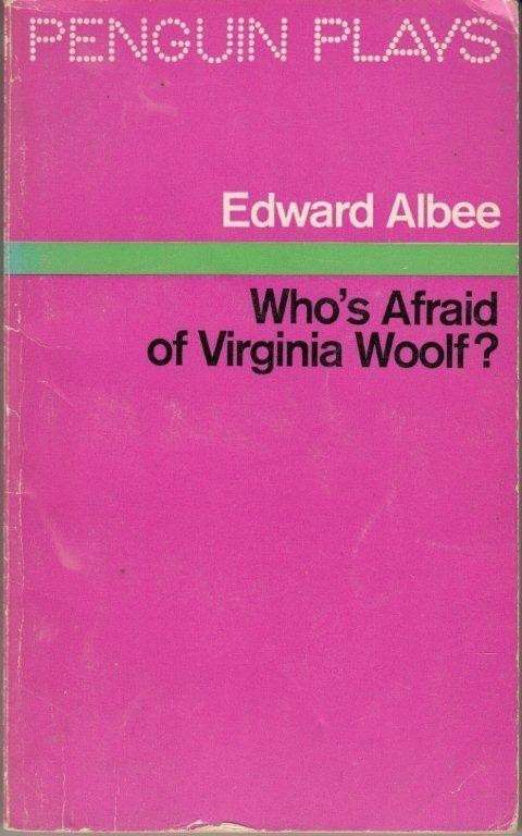 Who's Afraid of Virginia Woolf? - Albee, Edward