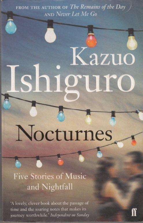 Nocturnes. Five Stories of Music and Nightfall - Ishiguro, Kazuo