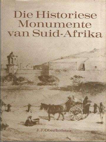 Die Historiese Monumente van Suid-Afrika - Oberholster, J. J.