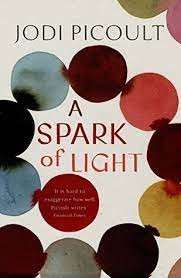 A Spark Of Light - Picoult, Jodi