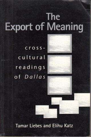 The Export Of Meaning - Liebes, Tamar & Katz, Elihu