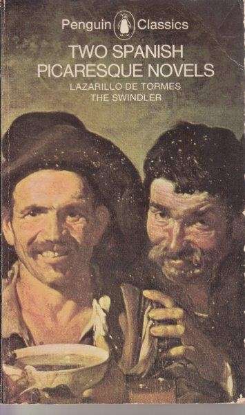 Two Spanish Picaresque Novels: Lazarillo de Tormes & The Swindler (El Buscon)