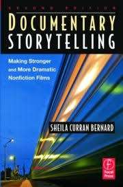 Documentary Storytelling: Making Stronger and More Dramatic Nonfiction Films